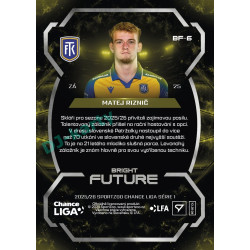 2025/26 Sportzoo Chance Liga 1. série #BF-6 MATEJ RIZNIČ Bright Future