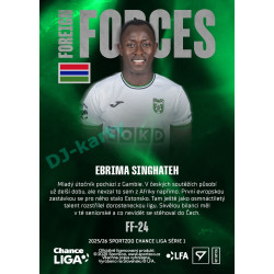 2025/26 Sportzoo Chance Liga 1. série #FF-24 EBRIMA SINGHATEH Foreign Forces
