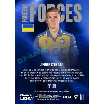 2025/26 Sportzoo Chance Liga 1. série #FF-25 JEHOR CYKALO Foreign Forces
