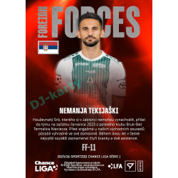 2025/26 Sportzoo Chance Liga 1. série #FF-11 NEMANJA TEKIJAŠKI Foreign Forces