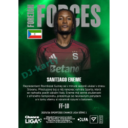 2025/26 Sportzoo Chance Liga 1. série #FF-10 SANTIAGO ENEME Foreign Forces