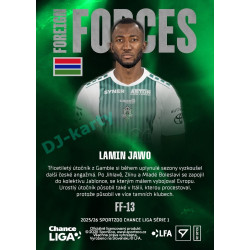 2025/26 Sportzoo Chance Liga 1. série #FF-13 LAMIN JAWO Foreign Forces