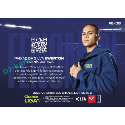 2025/26 Sportzoo Chance Liga 2. série #FE-08 PAIXAO DA SILVA EWERTON Fenomén