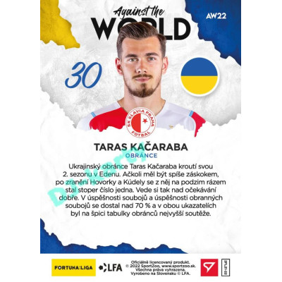 2021/22 Sportzoo Fortuna Liga 2. série #AW22 Taras Kačaraba AGAINST THE WORLD