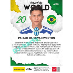 2021/22 Sportzoo Fortuna Liga 2. série #AW25 Paixao da Silva Ewerton AGAINST THE WORLD