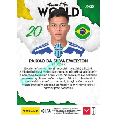 2021/22 Sportzoo Fortuna Liga 2. série #AW25 Paixao da Silva Ewerton AGAINST THE WORLD