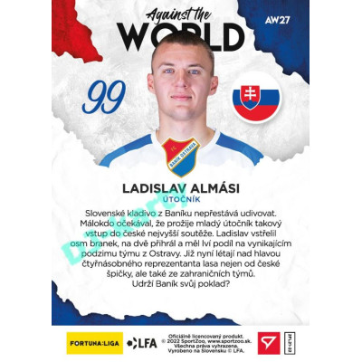 2021/22 Sportzoo Fortuna Liga 2. série #AW27 Ladislav Almási AGAINST THE WORLD