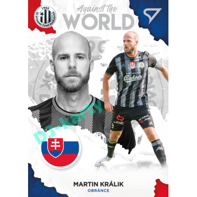 2021/22 Sportzoo Fortuna Liga 2. série #AW31 Martin Králik AGAINST THE WORLD